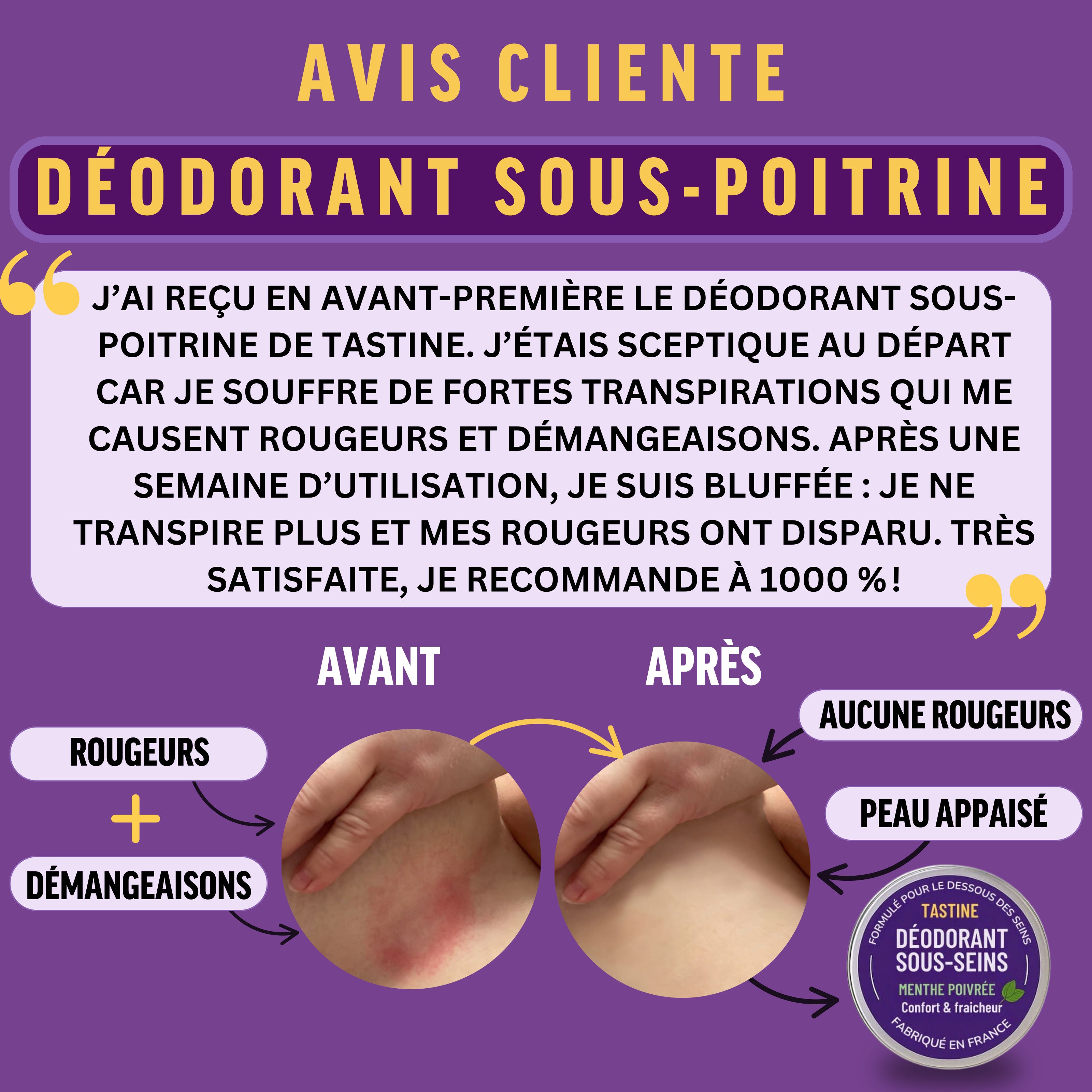 Témoignage client sur le déodorant sous-poitrine, avant et après utilisation avec résultats visibles.